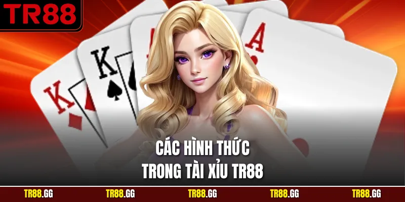 Các hình thức trong Tài Xỉu TR88