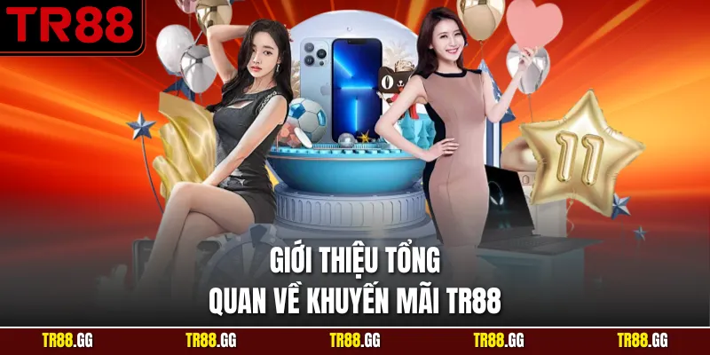  Giới thiệu tổng quan về Khuyến Mãi TR88