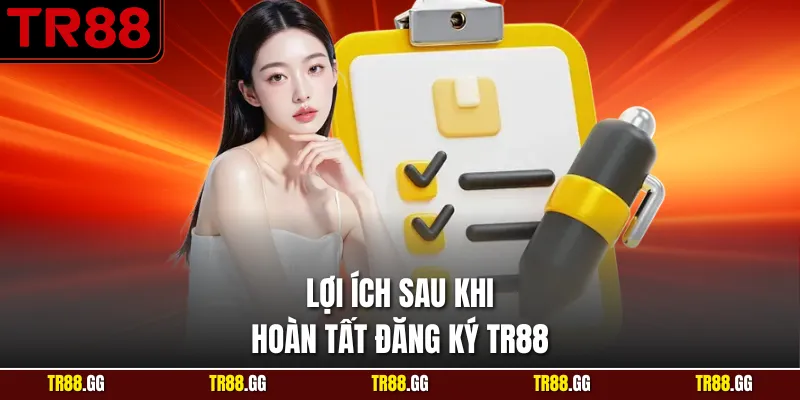 Lợi ích sau khi hoàn tất Đăng Ký TR88