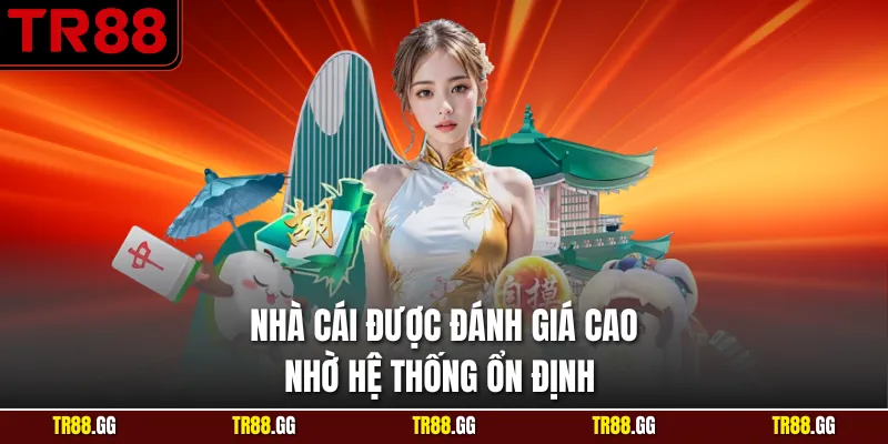 Nhà cái được đánh giá cao nhờ hệ thống ổn định 